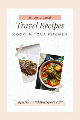 Travel Recipes around all around the world! Can't travel? Make a few of these international recipes!